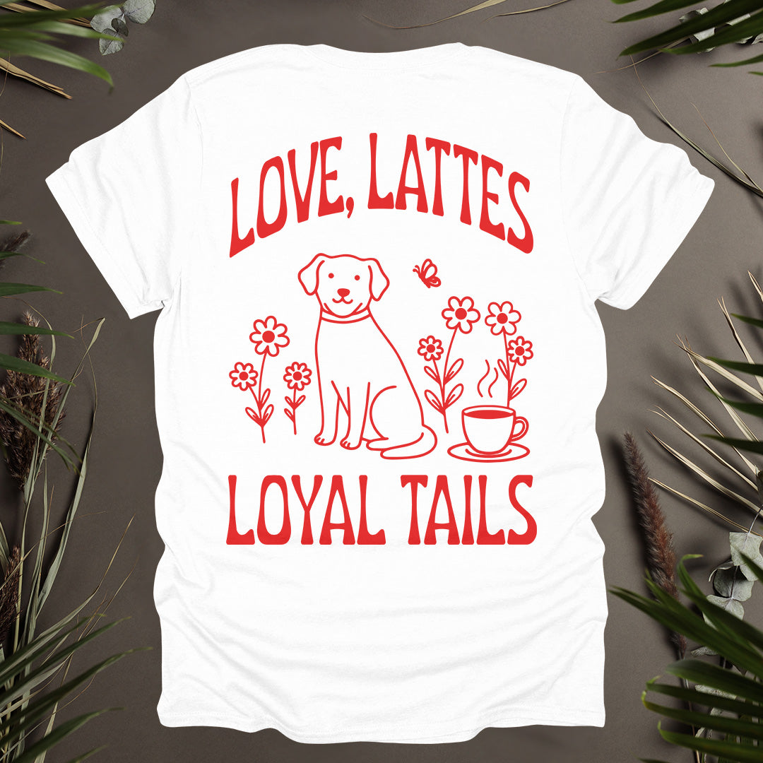 Love, Lattes, Loyal Tails Unisex T-Shirt (Double-Sided)