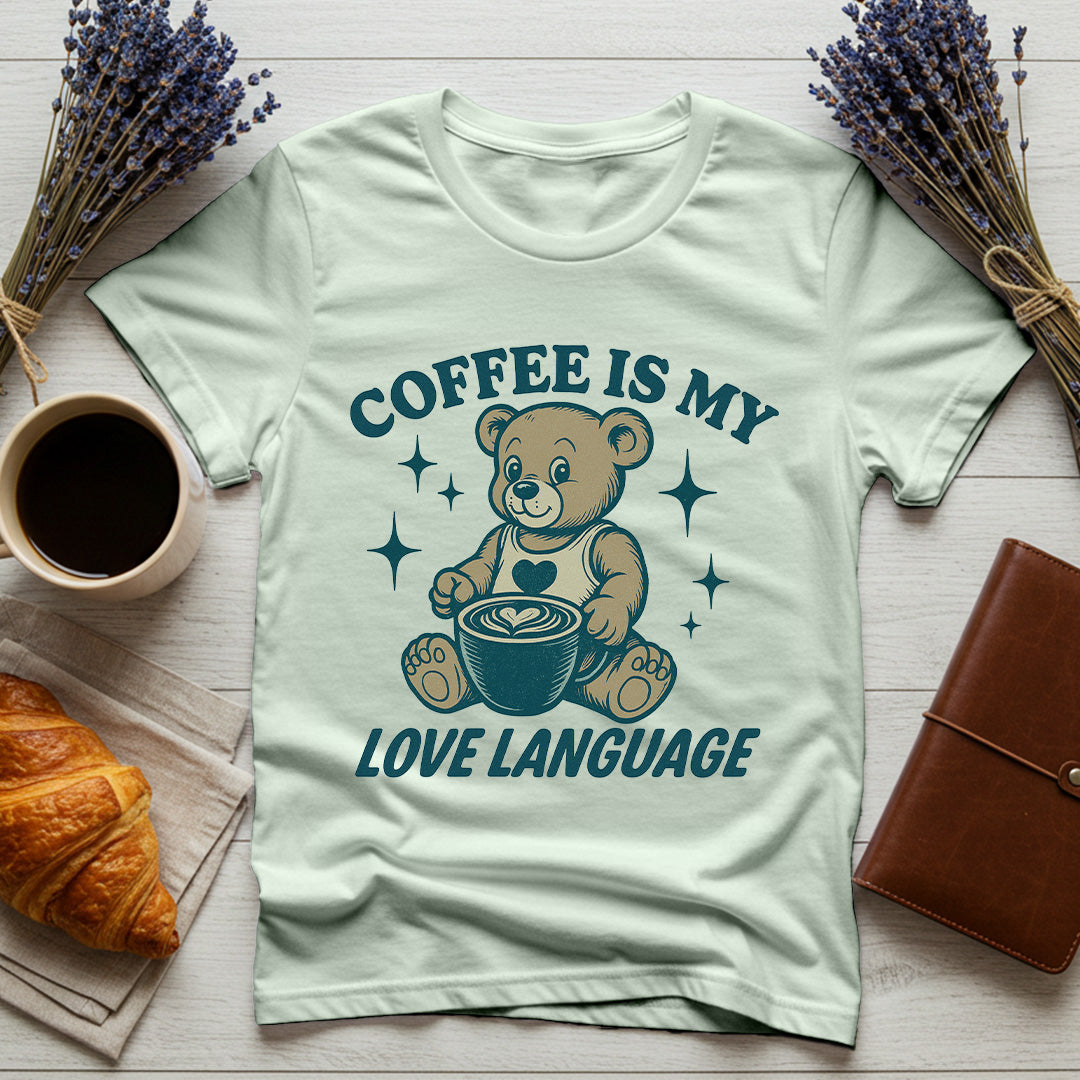 Coffee Is My Love Language - Comfort Colors®