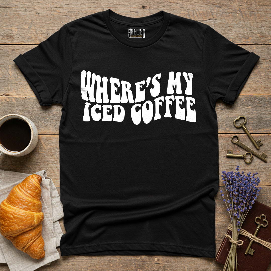 Where's My Iced Coffee T-Shirt