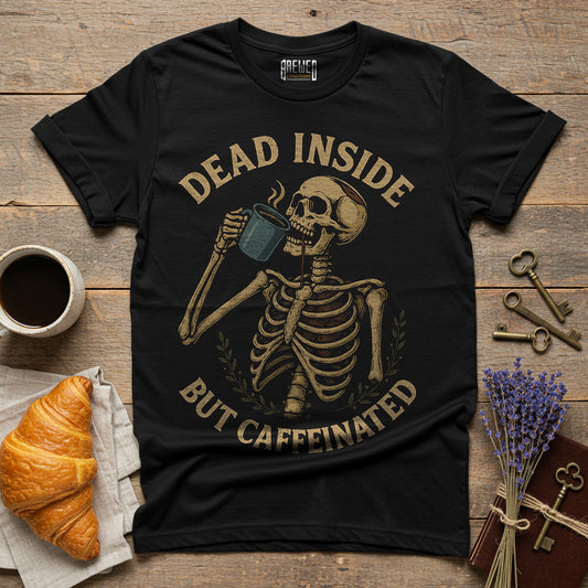 Dead Inside But Caffeinated Unisex T-Shirt