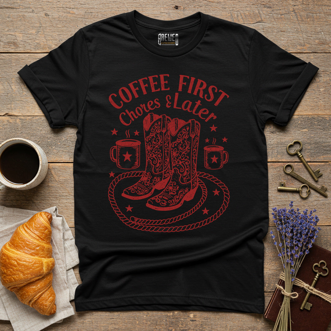 Coffee First, Chores Later Unisex T-Shirt