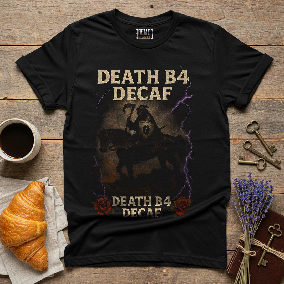 Death B4 Decaf Unisex T-Shirt