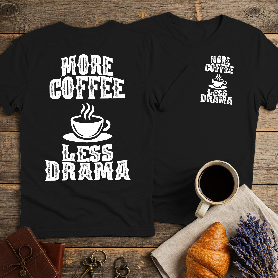 More Coffee Less Drama Unisex T-Shirt (Double-Sided)