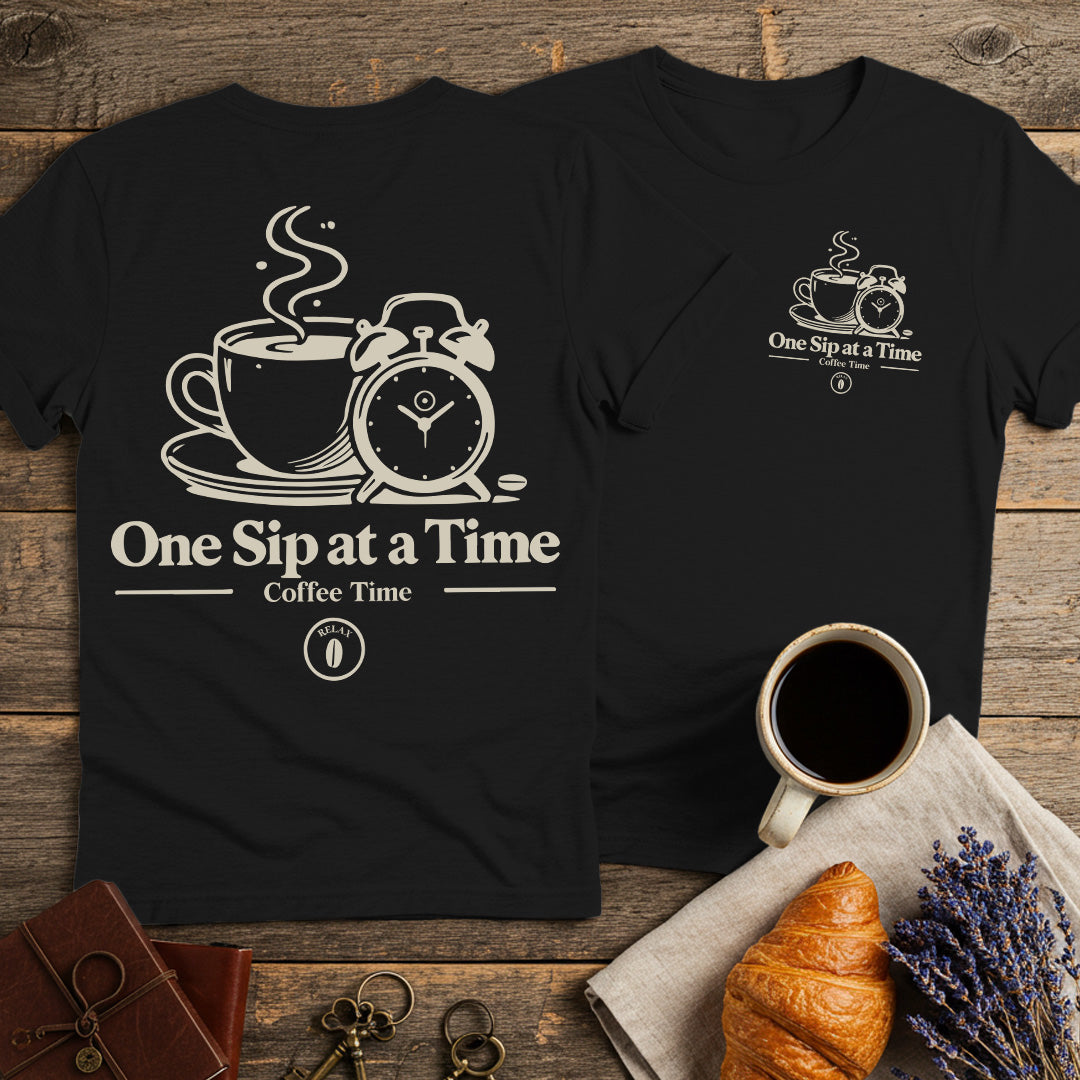 One Sip at a Time Unisex T-Shirt (Double-Sided)
