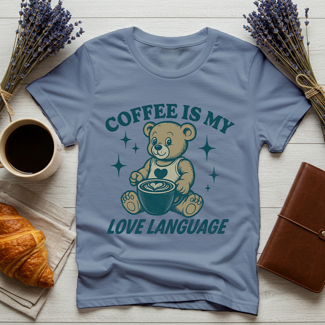 Coffee Is My Love Language - Comfort Colors®