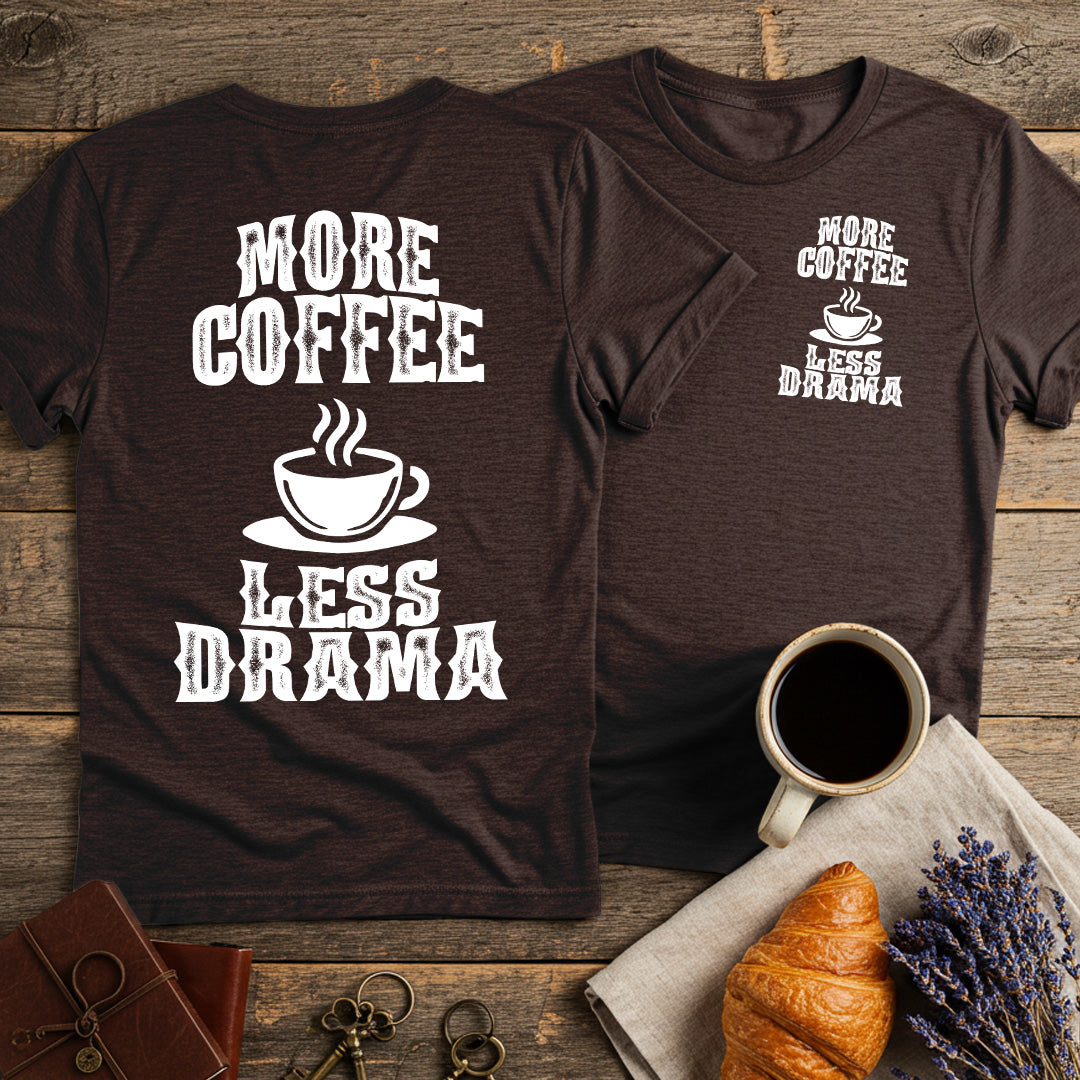 More Coffee Less Drama Unisex T-Shirt (Double-Sided)