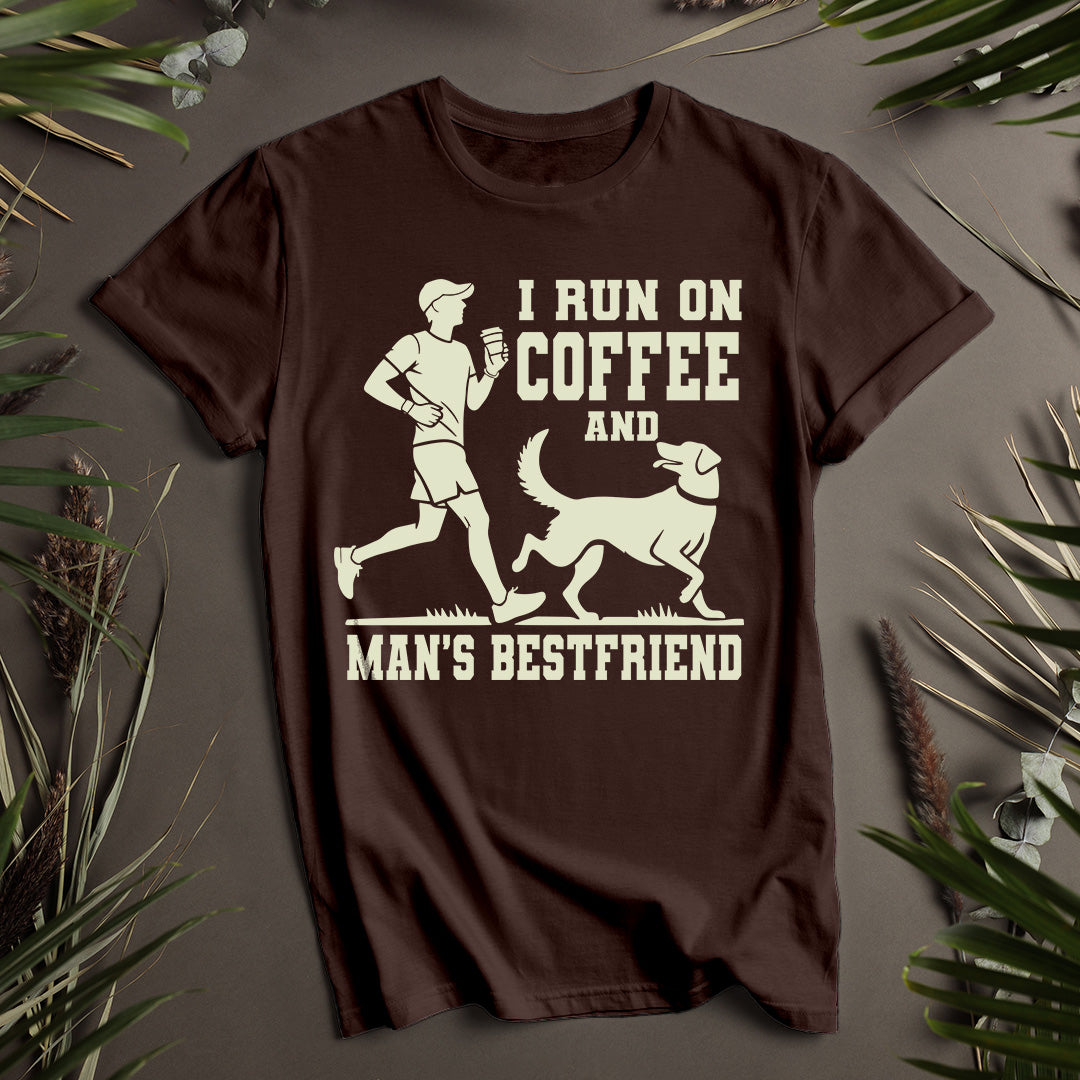 I Run on Coffee and Man's Best Friend Unisex T-Shirt