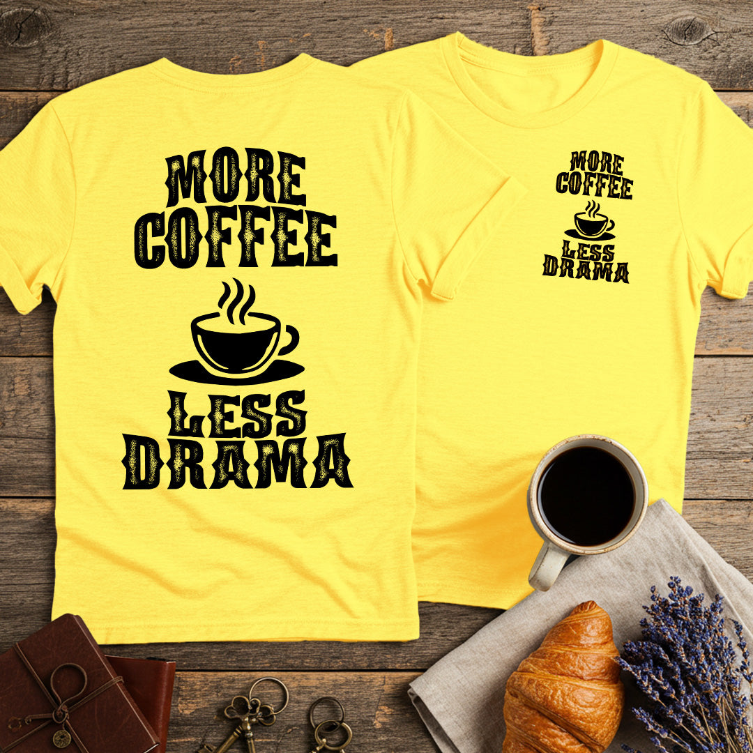 More Coffee Less Drama Unisex T-Shirt (Double-Sided)