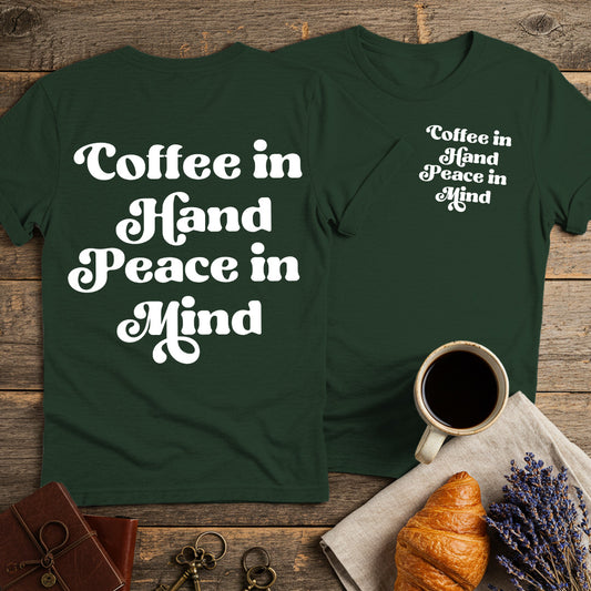 Coffee In Hand Peace In Mind Unisex T-Shirt