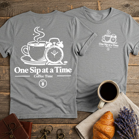 One Sip at a Time Unisex T-Shirt (Double-Sided)