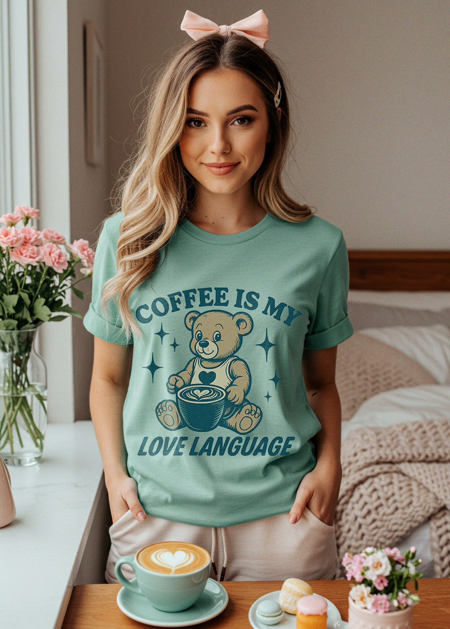 Coffee Is My Love Language - Comfort Colors®