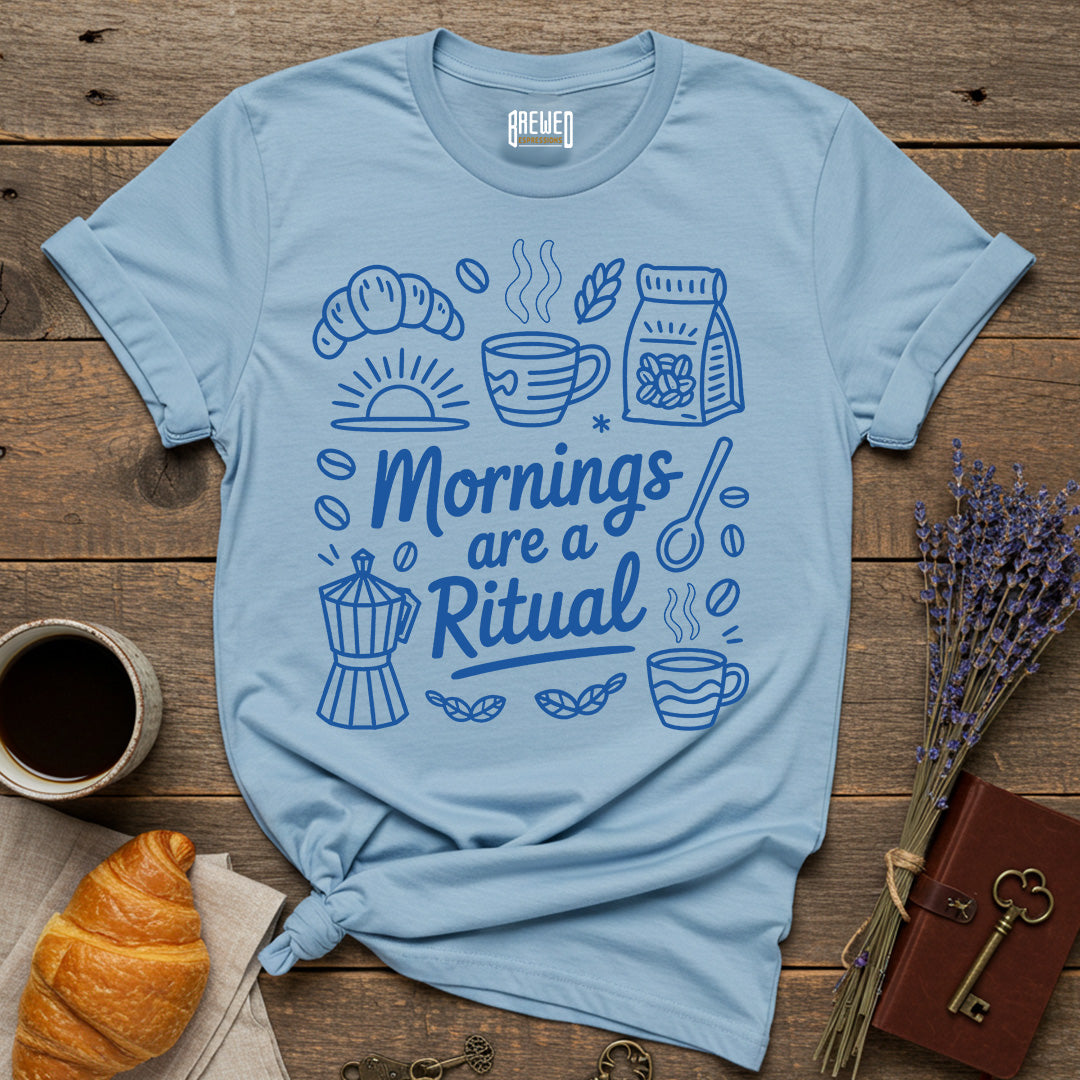 Mornings Are a Ritual – Unisex T-Shirt