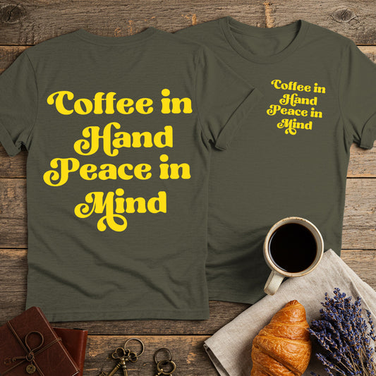 Coffee In Hand Peace In Mind Unisex T-Shirt