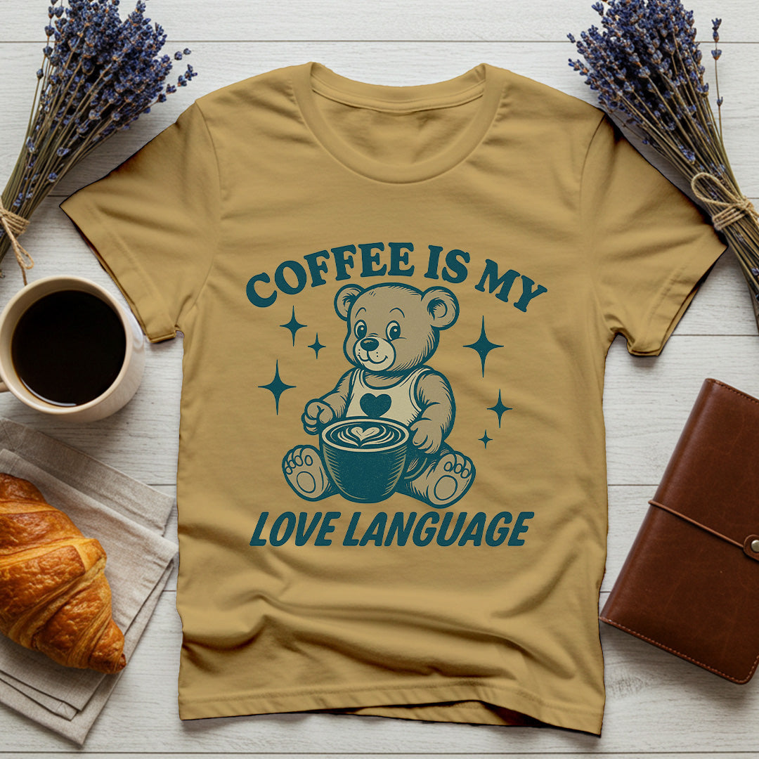 Coffee Is My Love Language - Comfort Colors®