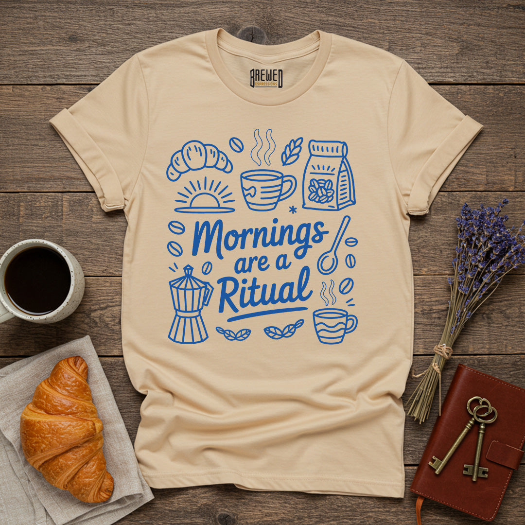Mornings Are a Ritual – Unisex T-Shirt