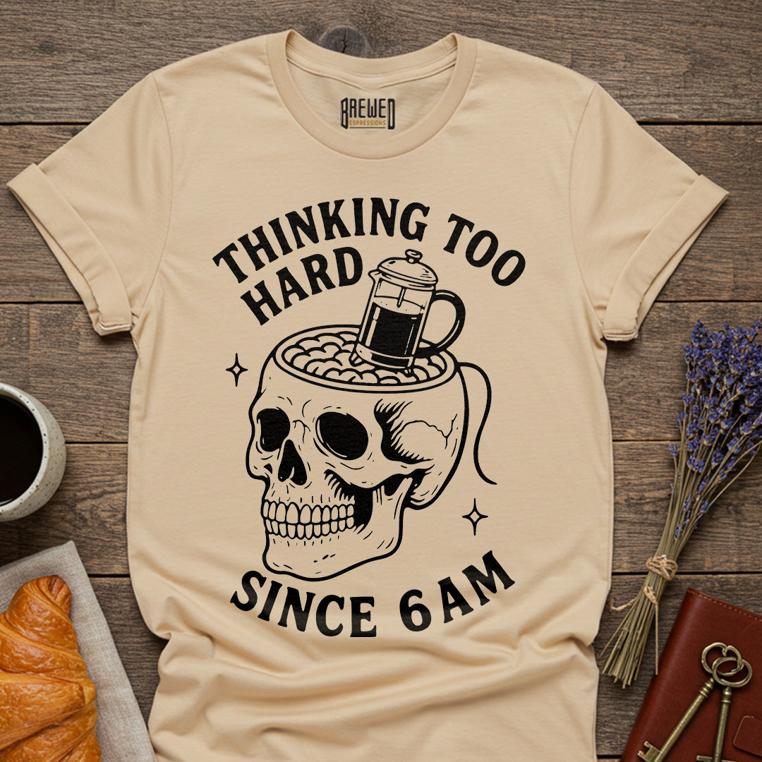 Thinking Too Hard Unisex T-Shirt
