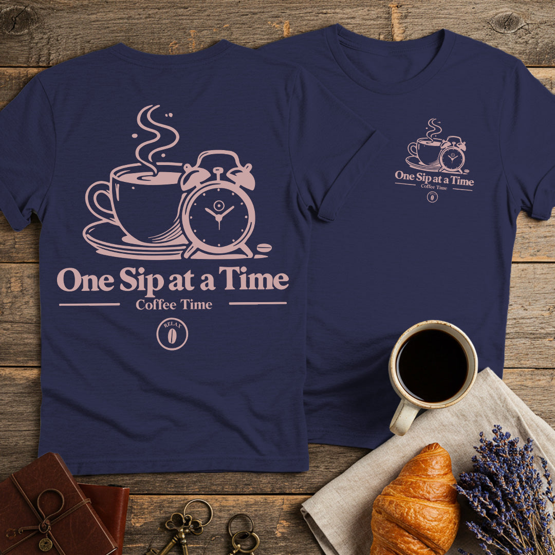 One Sip at a Time Unisex T-Shirt (Double-Sided)