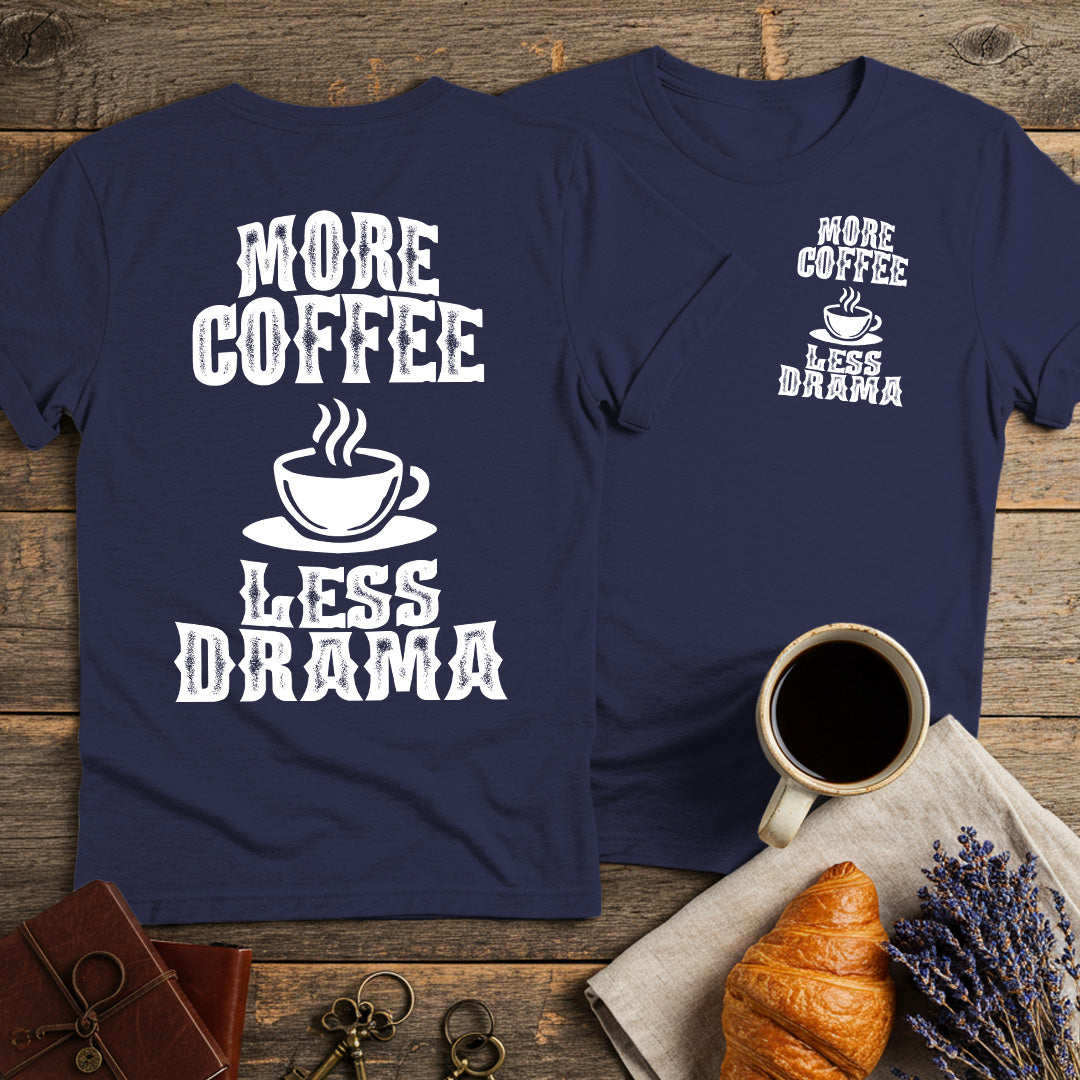 More Coffee Less Drama Unisex T-Shirt (Double-Sided)