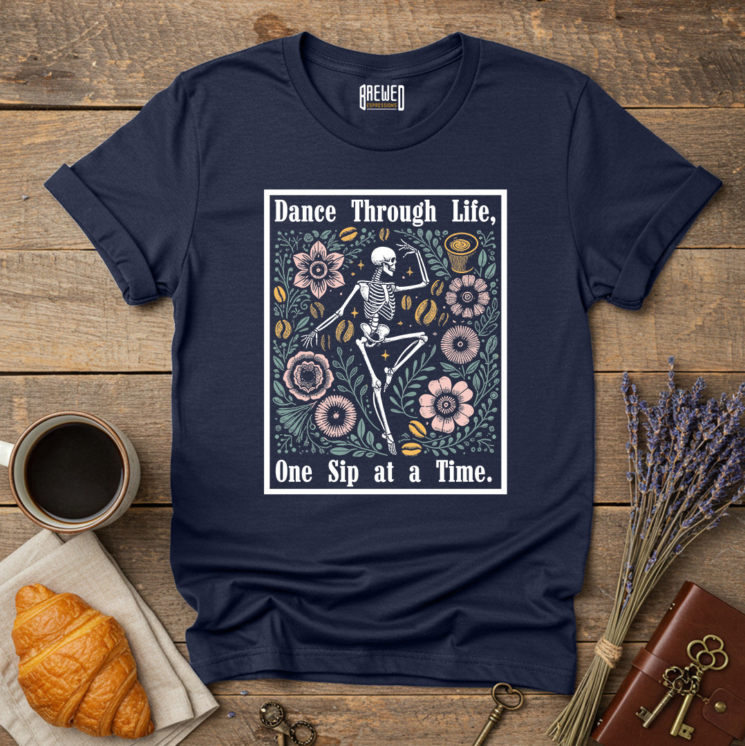 Dance Through Life, One Sip At A Time Unisex T-Shirt