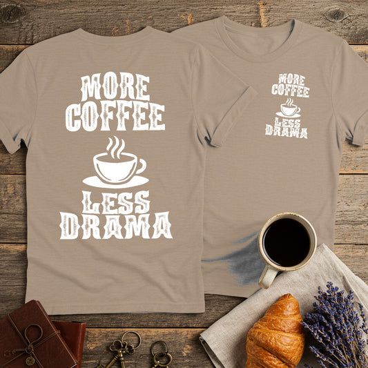 More Coffee Less Drama Unisex T-Shirt (Double-Sided)
