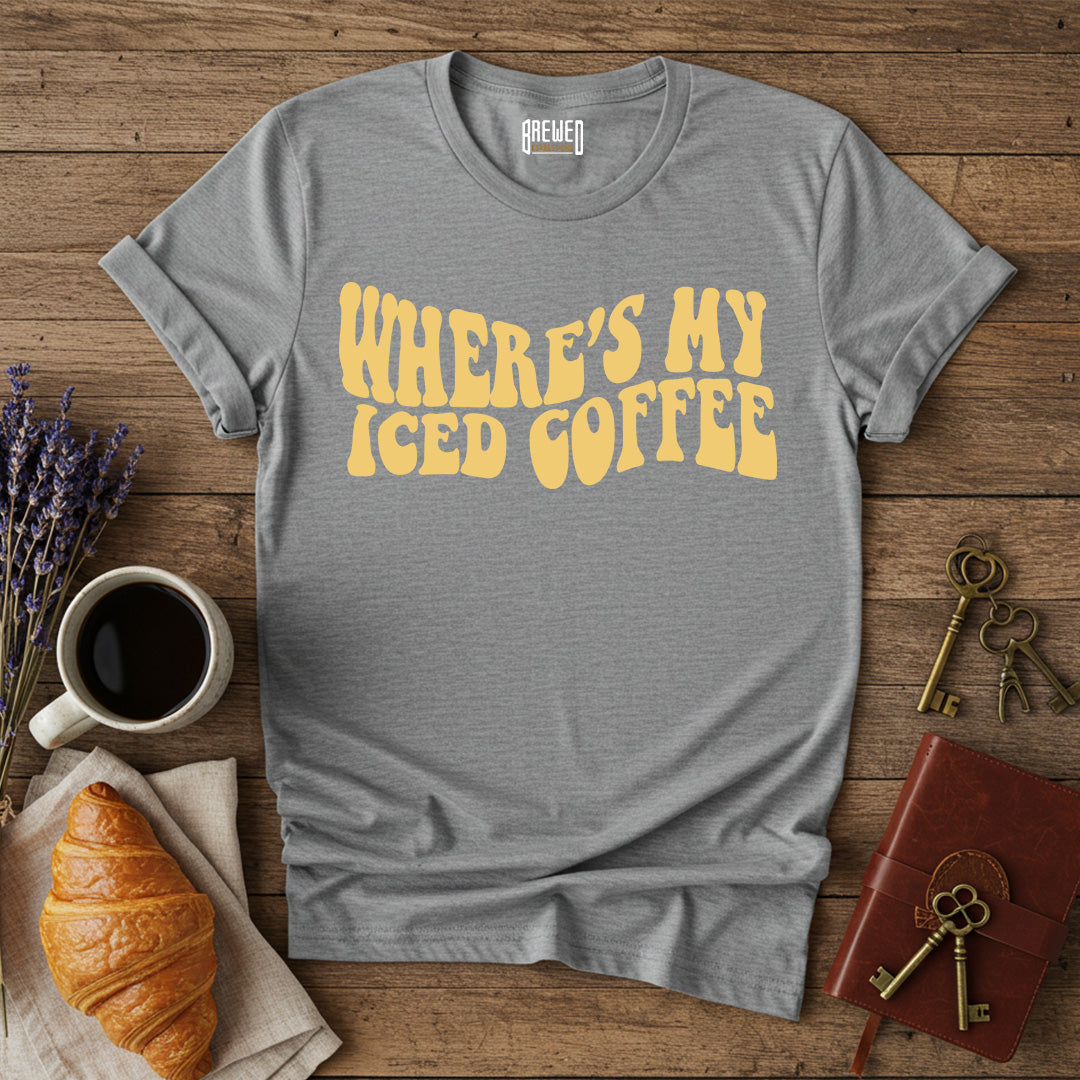 Where's My Iced Coffee T-Shirt