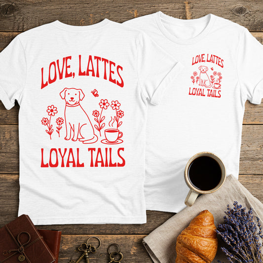 Love, Lattes, Loyal Tails Unisex T-Shirt (Double-Sided)