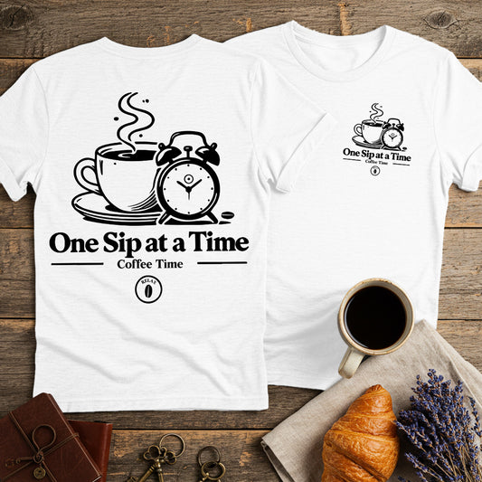 One Sip at a Time Unisex T-Shirt (Double-Sided)
