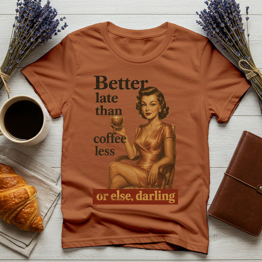 Better Late Than Coffeeless - Comfort Colors®