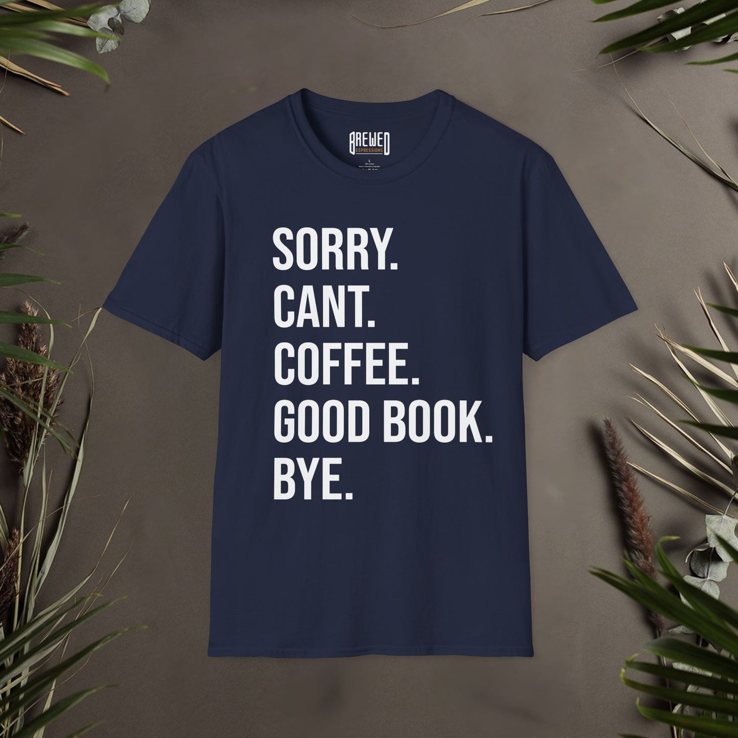 Sorry Can't Coffee Good Book Bye Unisex T-Shirt