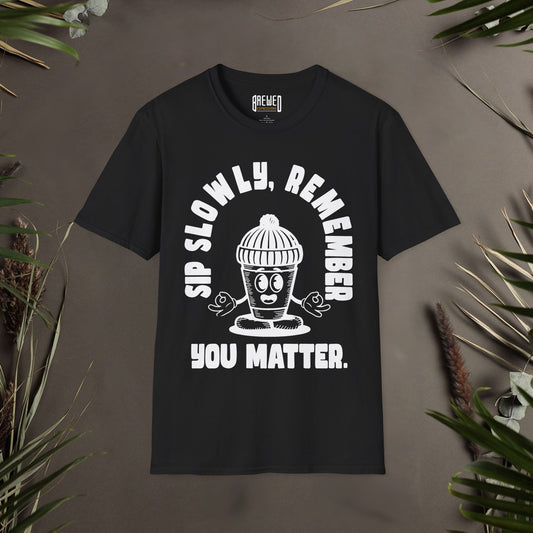 You Matter Unisex T-Shirt