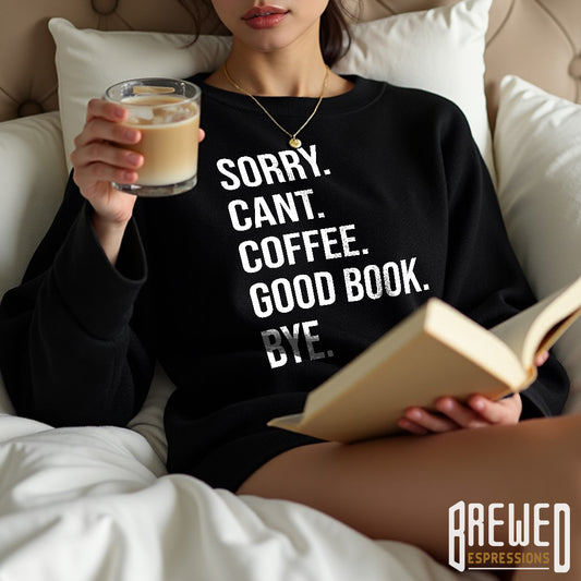 Sorry Can't Coffee Good Book Bye Unisex T-Shirt