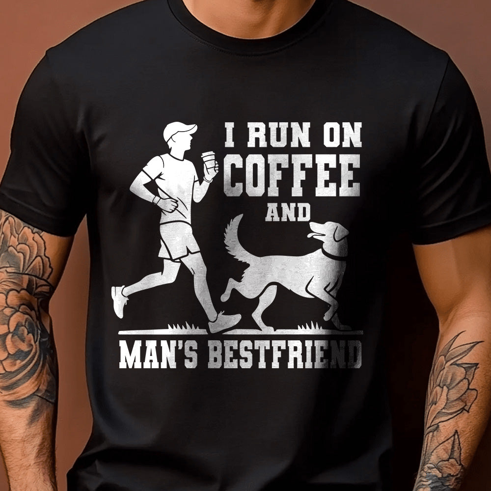 I Run on Coffee and Man's Best Friend Unisex T-Shirt