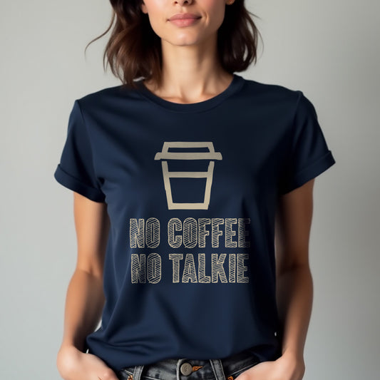 No Coffee No Talkie Unisex T-Shirt