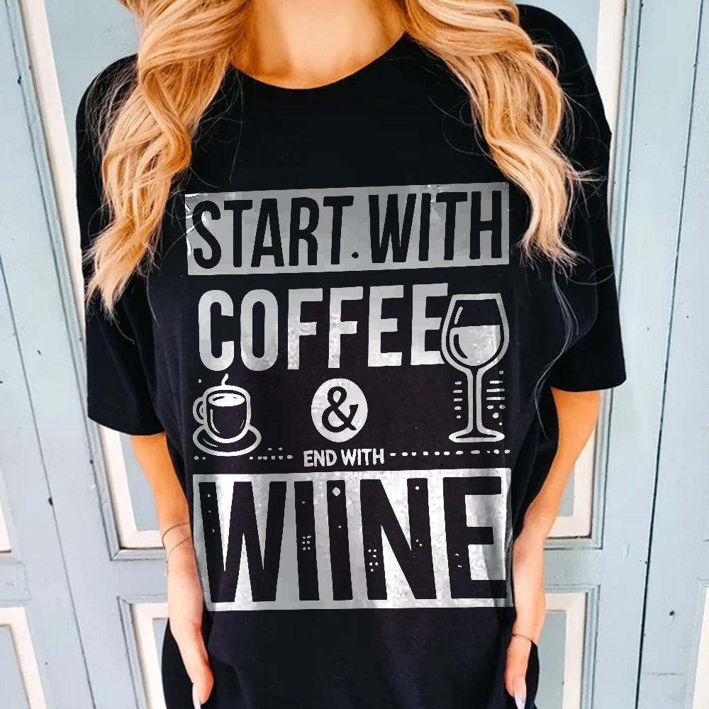 Start with Coffee and End with Wine Unisex T-Shirt