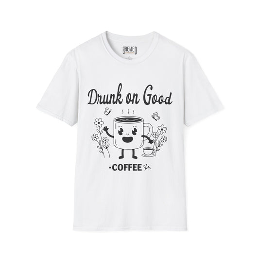 Drunk On Good Coffee Unisex T-Shirt