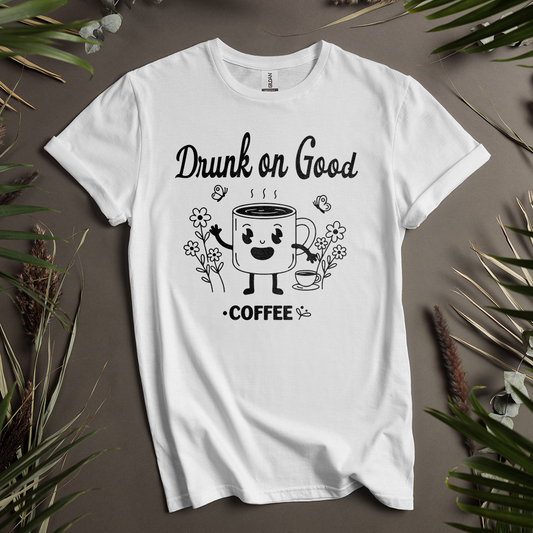 Drunk On Good Coffee Unisex T-Shirt