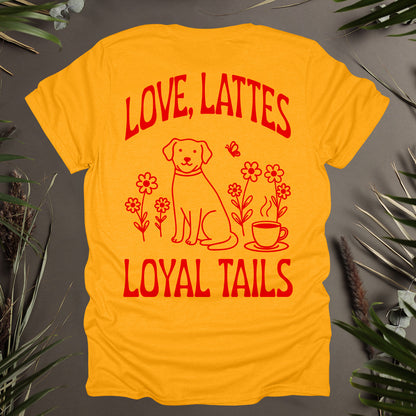 Love, Lattes, Loyal Tails Unisex T-Shirt (Double-Sided)