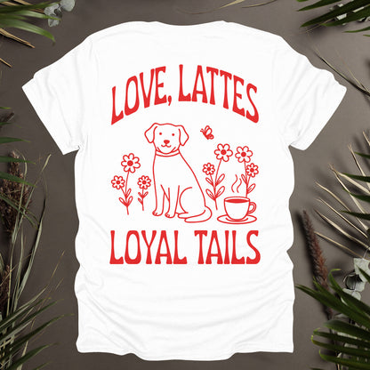 Love, Lattes, Loyal Tails Unisex T-Shirt (Double-Sided)