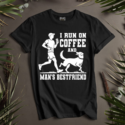 I Run on Coffee and Man's Best Friend Unisex T-Shirt