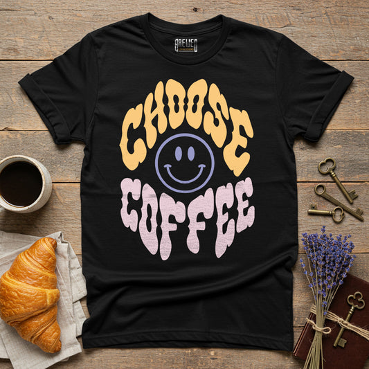 Choose Coffee Unisex T-Shirt