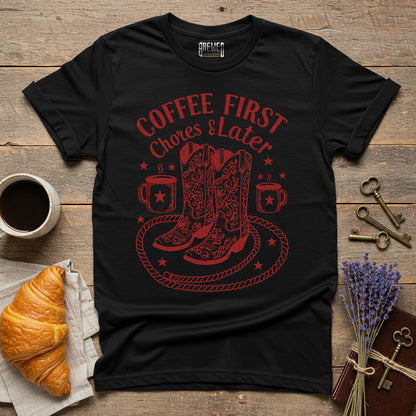Coffee First, Chores Later Unisex T-Shirt