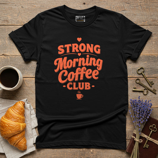 Strong Morning Coffee Club Unisex T-Shirt