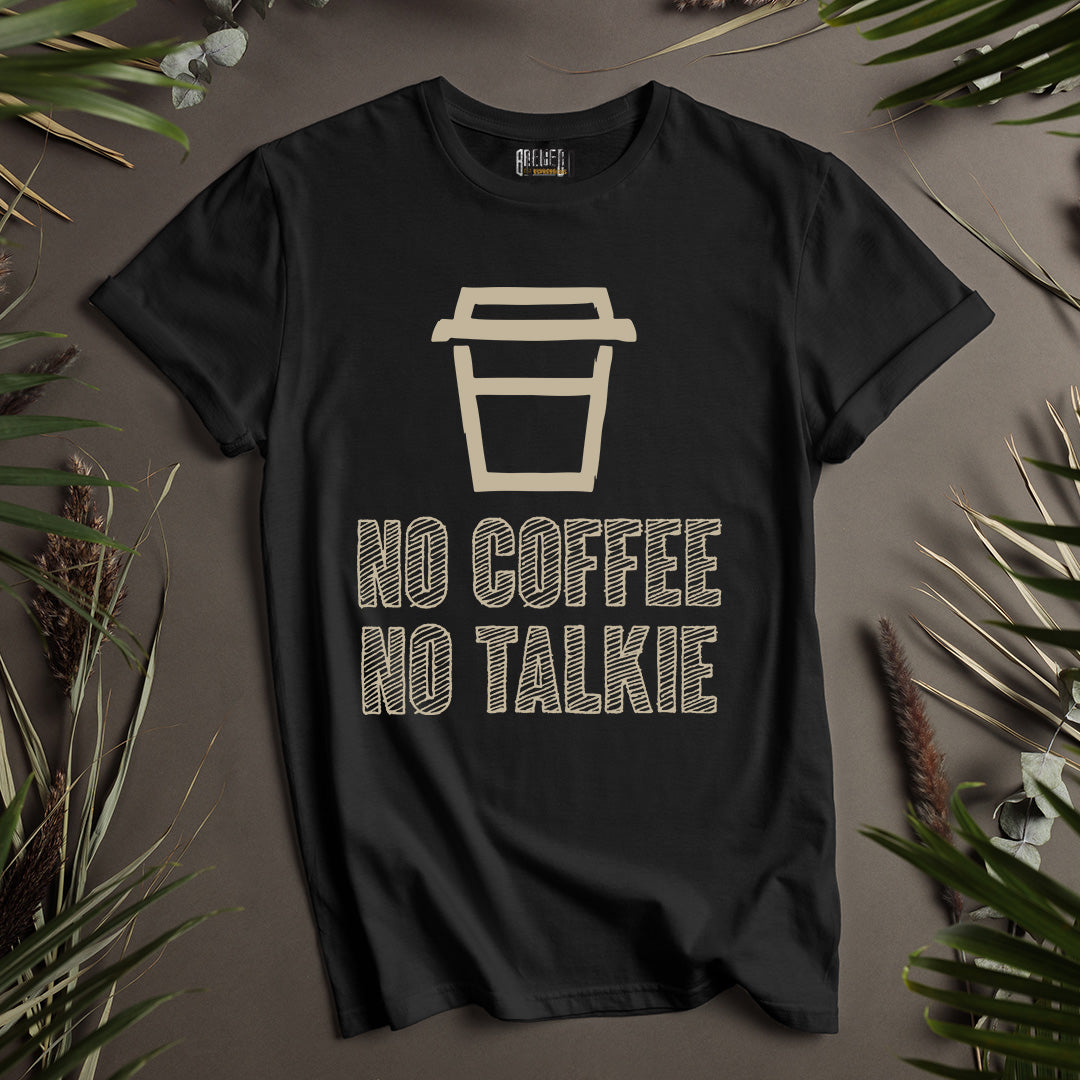 No Coffee No Talkie Unisex T-Shirt