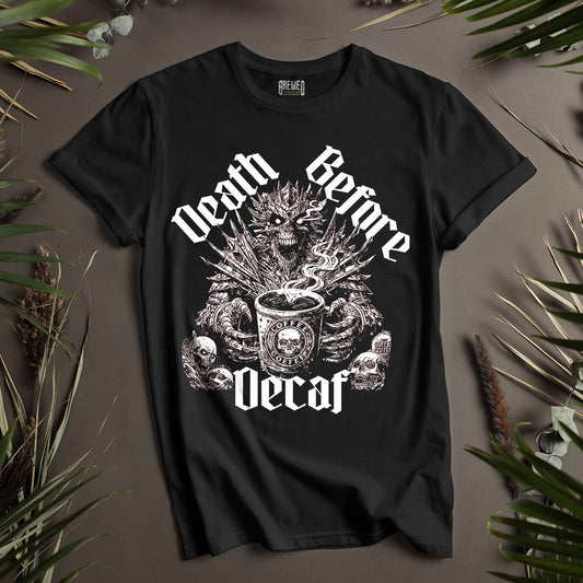 Death Before Decaf Unisex T-Shirt