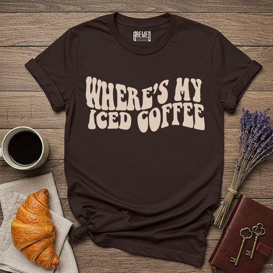 Where's My Iced Coffee T-Shirt