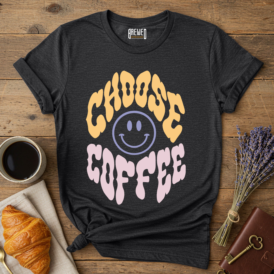 Choose Coffee Unisex T-Shirt