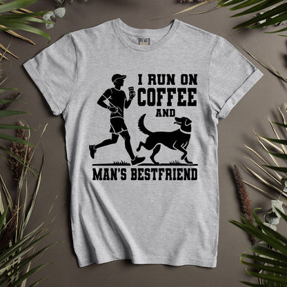 I Run on Coffee and Man's Best Friend Unisex T-Shirt