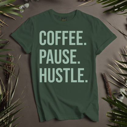 Coffee. Pause. Hustle. Unisex T-Shirt