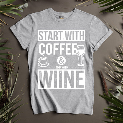 Start with Coffee and End with Wine Unisex T-Shirt