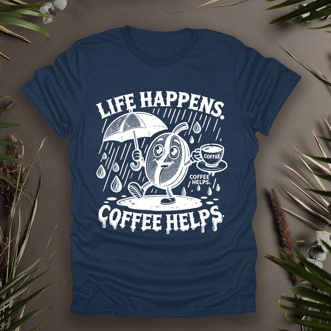 Life Happens Coffee Helps Unisex T-Shirt